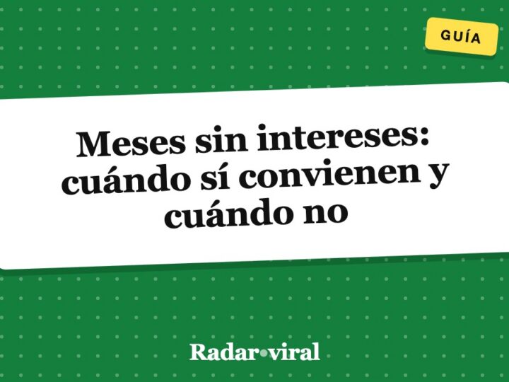 Meses sin intereses: cuándo sí convienen y cuándo no
