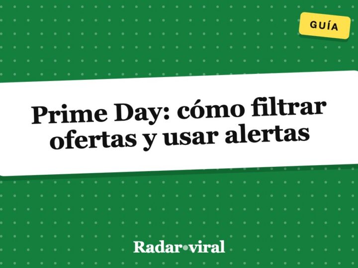 Prime Day: cómo filtrar ofertas y usar alertas